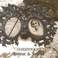 Darkwood : Heimat & Jugend